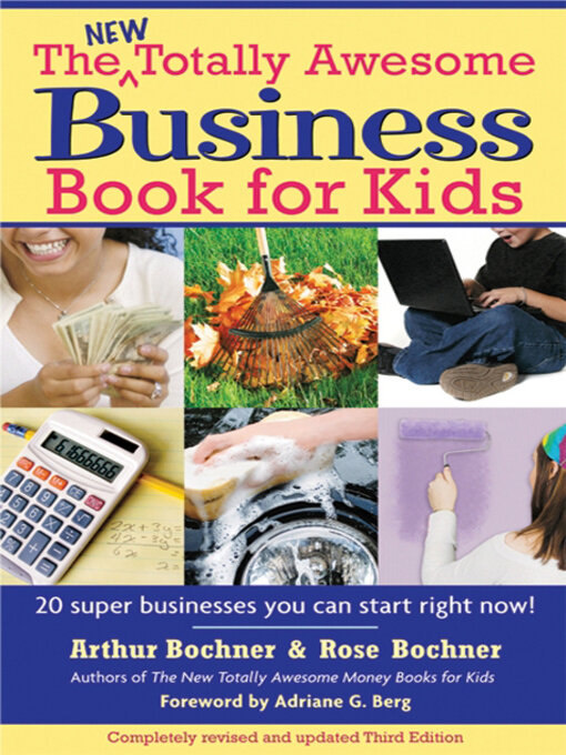 Title details for The New Totally Awesome Business Book for Kids by Arthur Bochner - Available